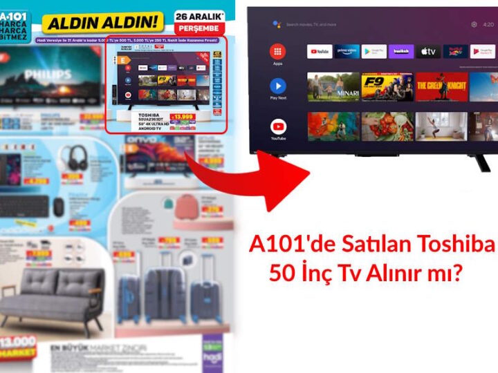 A101’de Satılan Toshiba Televizyon Alınır mı, Özellikleri Neler? A101 Toshiba Tv 50 İnç Yorumları