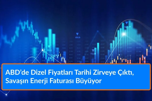 ABD’de Dizel Fiyatları Tarihi Zirveye Çıktı, Savaşın Enerji Faturası Büyüyor