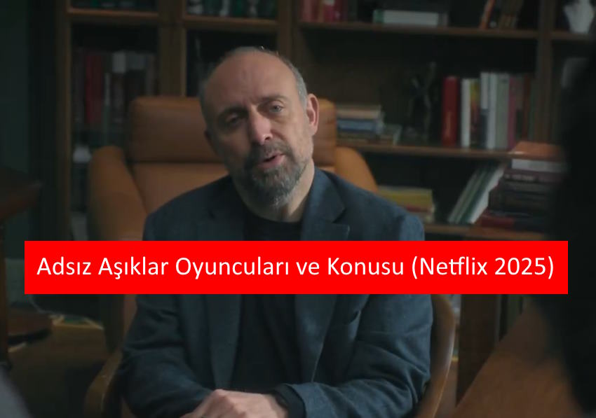 Adsız Aşıklar Oyuncuları ve Konusu (Netflix 2025)