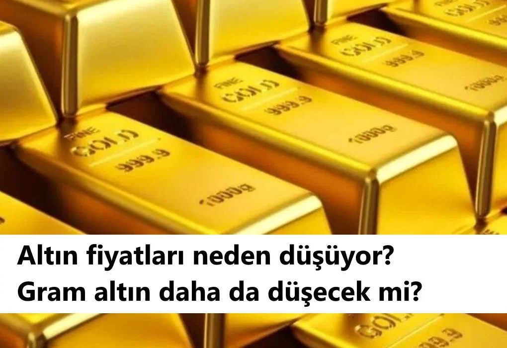 Altın fiyatları neden düşüyor? Gram altın daha da düşecek mi?