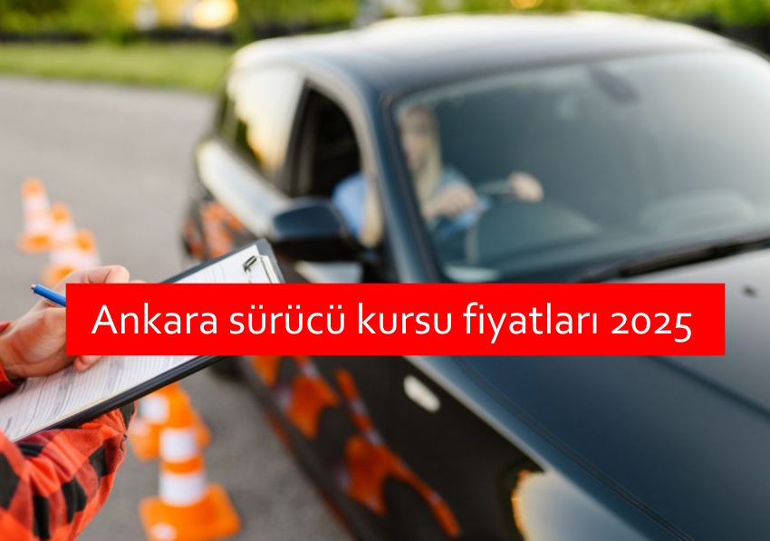 Ankara sürücü kursu fiyatları 2025 belli oldu: B sınıfı ehliyet toplam kaç TL tutar?