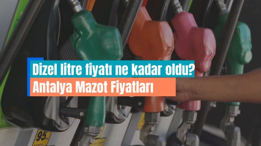 Antalya Mazot Fiyatları: Bugünkü Dizel Fiyatları ve En Uygun İstasyonlar