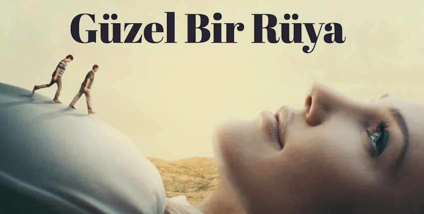 Antalya vizyondaki filmler - Güzel Bir Rüya