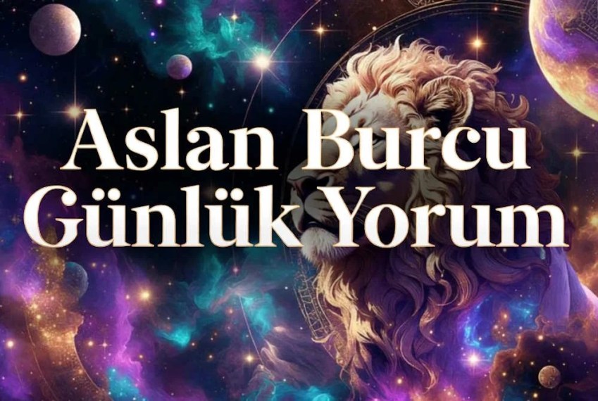 Aslan Burcu Günlük Yorum (Aşk İş Sağlık Para)