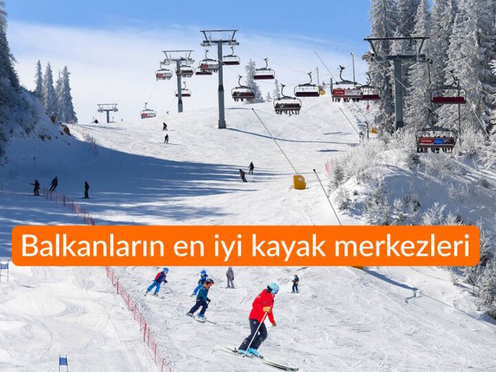 Balkanların en iyi kayak merkezleri (7 harika adres)