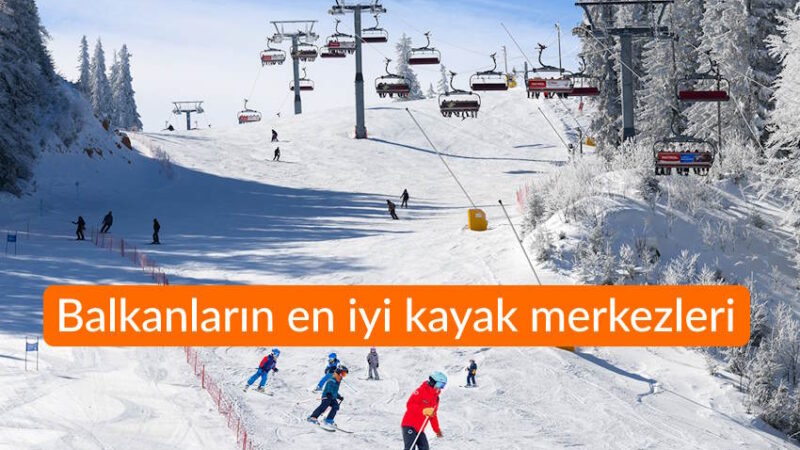 Balkanların en iyi kayak merkezleri (7 harika adres)