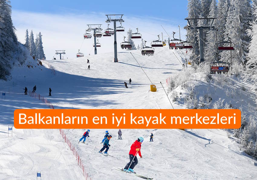 Balkanların en iyi kayak merkezleri (7 harika adres)