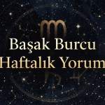 Başak burcu haftalık yorum aşk hayatı iş para sağlık