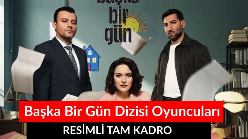 Başka Bir Gün dizisi oyuncuları kimler? Başka Bir Gün dizisi konusu ne? Atv Başka Bir Gün dizisi oyuncu kadrosu ve karakterleri