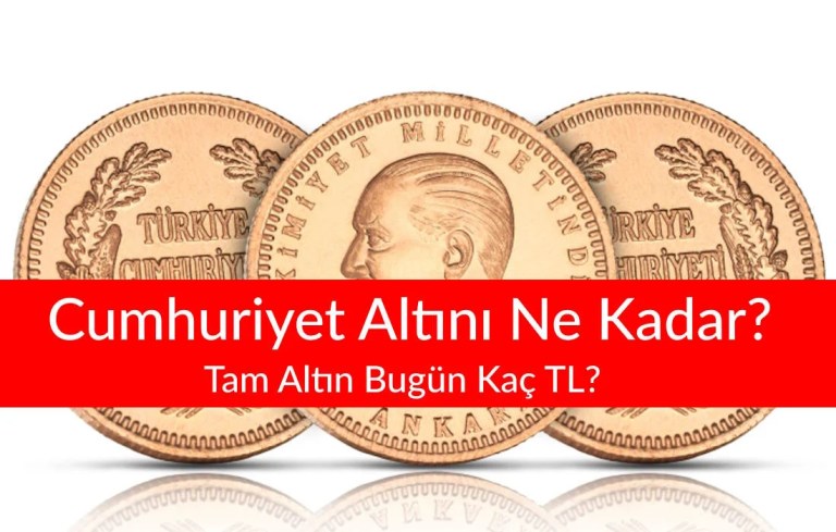 Cumhuriyet Altını Ne Kadar Bugün? Tam Altın Bugün Kaç TL?