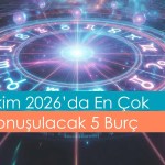 Bu Ekim En Şanslı 7 Gün: Burcuna Göre Dilek Dilemek İçin En Güçlü Tarihler Ekim 2026’da En Çok Konuşulacak 5 Burç: Dramatik Kararlar, Cesur Adımlar, Radikal Değişimler