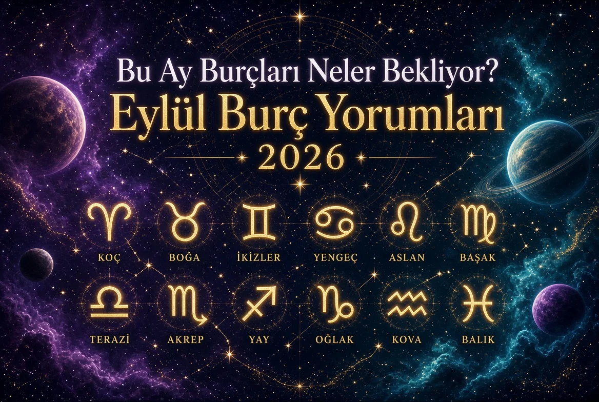 Bu Ay Burçları Neler Bekliyor? Eylül Ayı Burç Yorumları 2026
