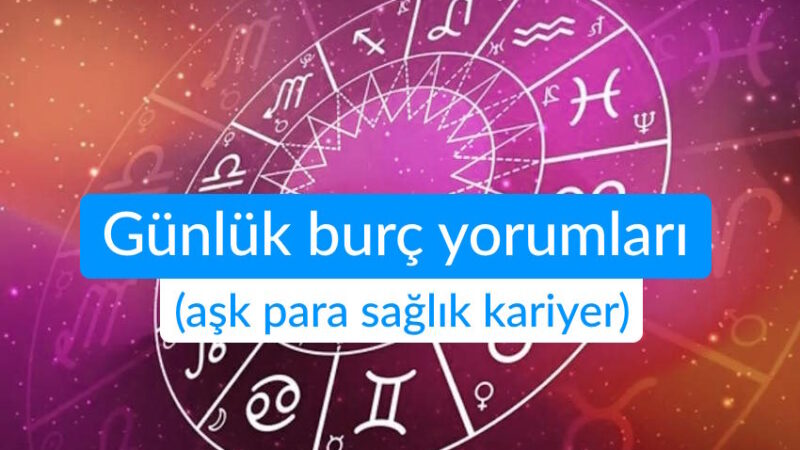 11 Mart günlük burç yorumları (aşk para sağlık kariyer)