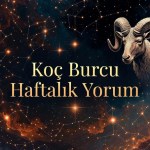 Koç burcu haftalık yorum aşk hayatı iş para sağlık