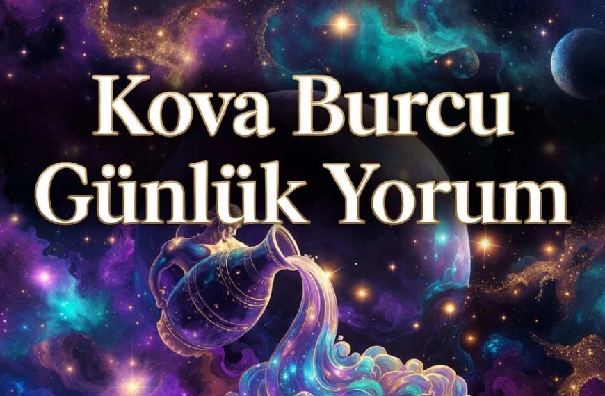 Kova burcu günlük yorum aşk iş sağlık para