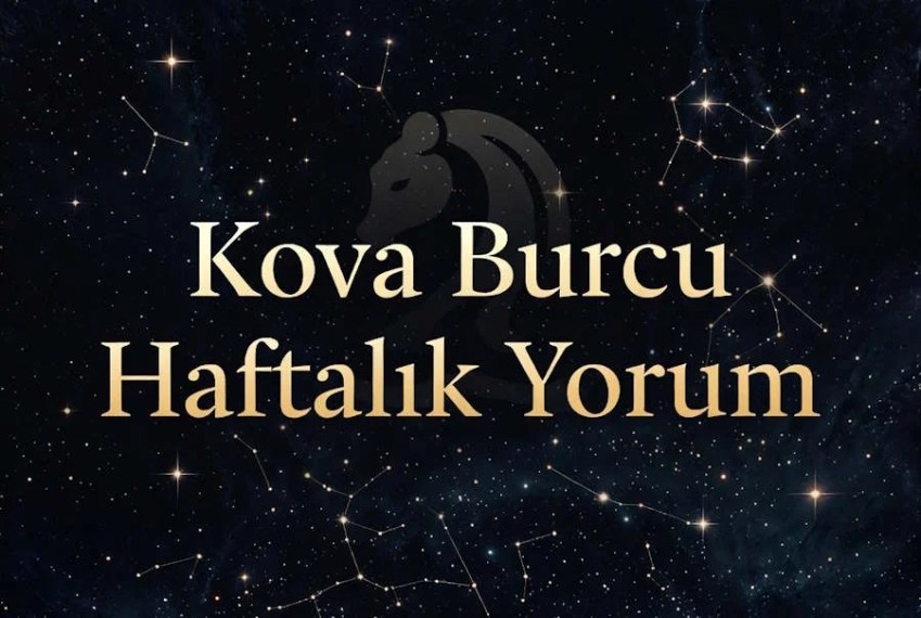 Kova burcu haftalık yorum aşk hayatı iş para sağlık