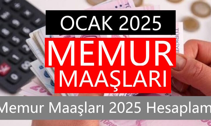 Memur Maaşları 2025 Hesaplama: Kadroya ve kademeye göre en düşük memur maaşı ne kadar oldu 2025?