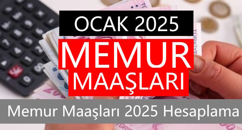 Memur Maaşları 2025 Hesaplama: Kadroya ve kademeye göre en düşük memur maaşı ne kadar oldu 2025?