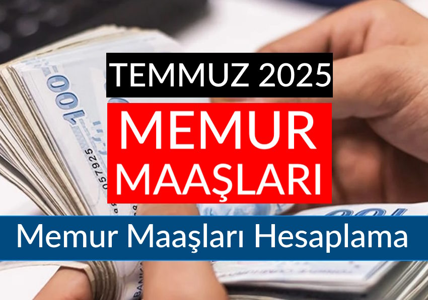 Memur Maaşları 2025 Temmuz Hesaplama: Kadroya ve kademeye göre en düşük memur maaşı ne kadar oldu 2025?