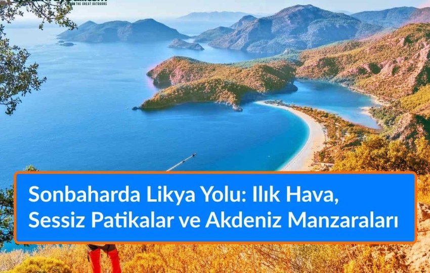 Sonbaharda Likya Yolu: Ilık Hava, Sessiz Patikalar ve Akdeniz Manzaraları