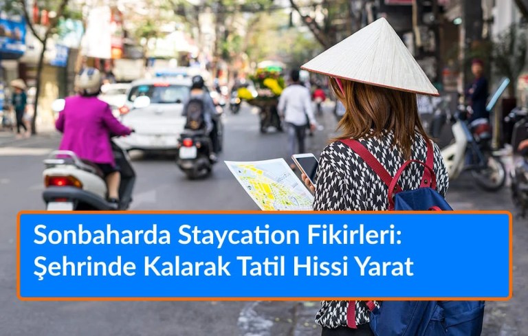 Sonbaharda Staycation Fikirleri: Şehrinde Kalarak Tatil Hissi Yarat