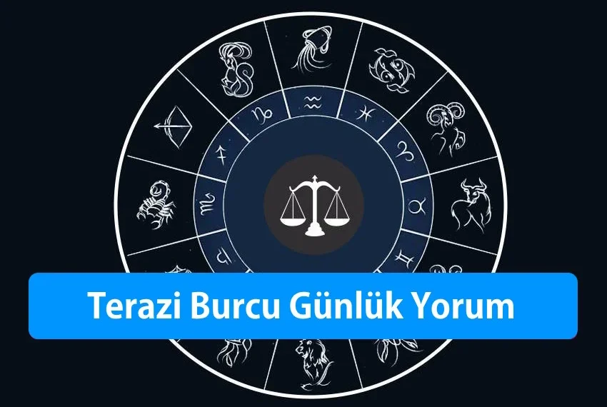 Terazi Burcu Günlük Yorum aşk hayatı iş para sağlık kariyer