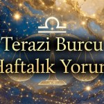 Terazi burcu haftalık yorum aşk hayatı iş para sağlık
