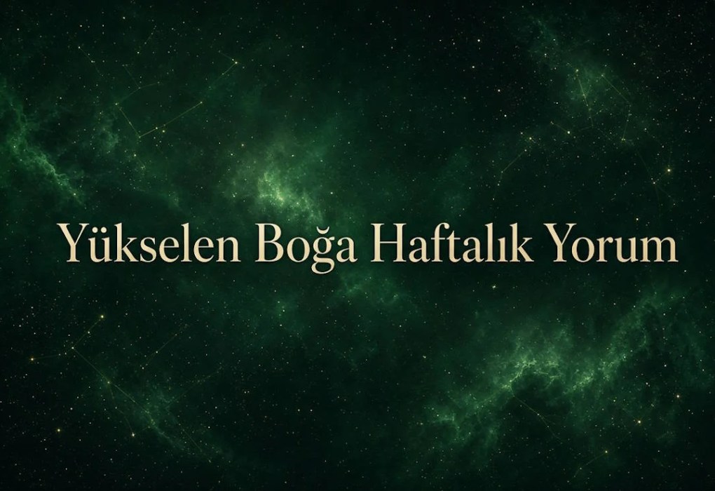 Yükselen Boğa Haftalık Yorum (Aşk, İş, Sağlık, Para)