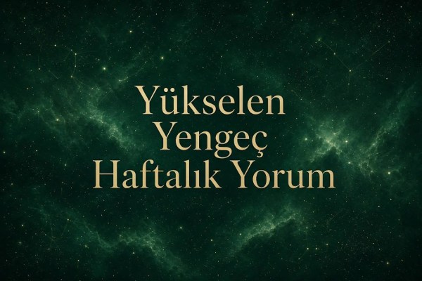 Yükselen Yengeç Haftalık Yorum (Aşk, İş, Sağlık, Para)